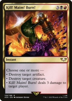 Kill! Maim! Burn!<br /><span class="collector-number">Collector No. 128</span>