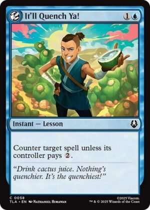 It'll Quench Ya!<br /><span class="collector-number">Collector No. 58</span>