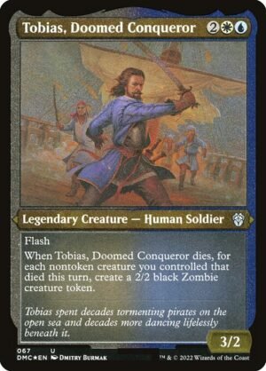 Tobias, Doomed Conqueror - Etched<br /><span class="collector-number">Collector No. 67</span>
